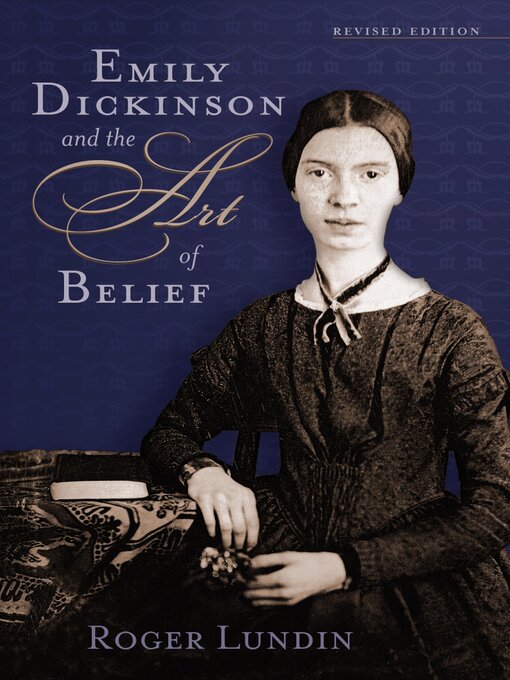 Title details for Emily Dickinson and the Art of Belief by Roger Lundin - Available
